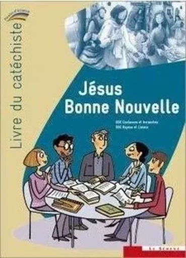 Jésus Bonne Nouvelle - livre du catéchiste -  ADER Bayeux et Lisieux,  ADER Coutances,  Collectif - SENEVE