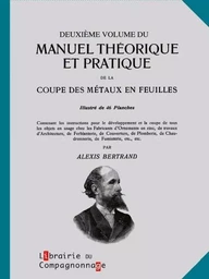 MANUEL THEORIQUE ET PRATIQUE DE LA COUPE DES METAUX EN FEUILLES TOME  2