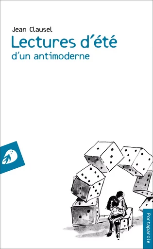 Lectures d’été d’un antimoderne - Jean Clausel - PORTAPAROLE