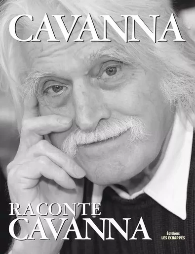 Cavanna raconte Cavanna - François Cavanna - Les echappes