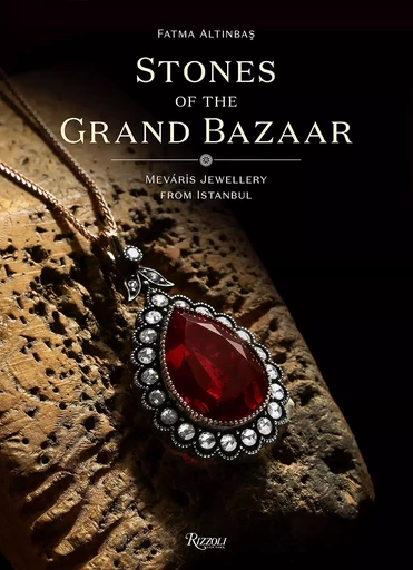 Stones of the Grand Bazaar /anglais -  ALTINBAS FATMA - RIZZOLI