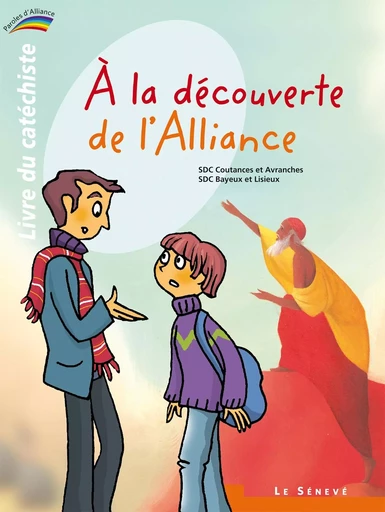 À la découverte de l'Alliance - livre du catéchiste - 1 -  ADER Coutances,  ADER Bayeux et Lisieux - SENEVE