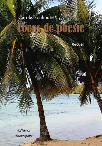 Cocos de poésie - BONHOURE Carole - BEAUREPAIRE