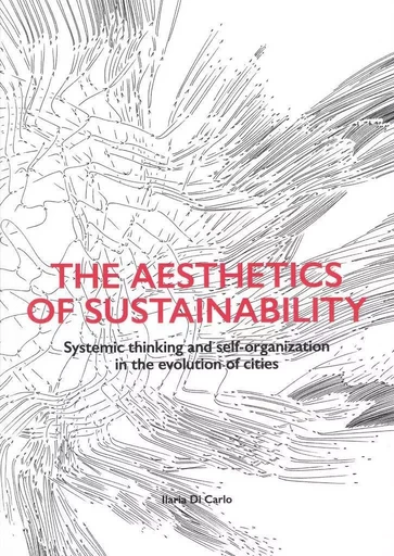 The Aesthetics of Sustainability /anglais -  CARLO - ACC ART BOOKS