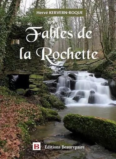 Fables de la Rochette - Hervé KERVERN-ROQUE - BEAUREPAIRE