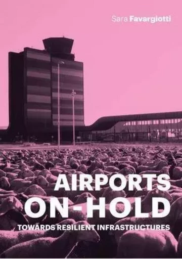 Airports on Hold /anglais -  FAVARGIOTTI SARA - ACC ART BOOKS