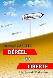 Déréel ou liberté - La place de l'éducation