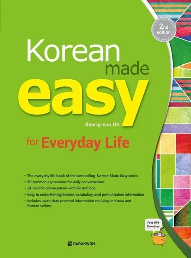 KOREAN MADE EASY FOR EVERYDAY LIFE (2ND EDITION) - SEUNG-EUN OH - DARAKWON