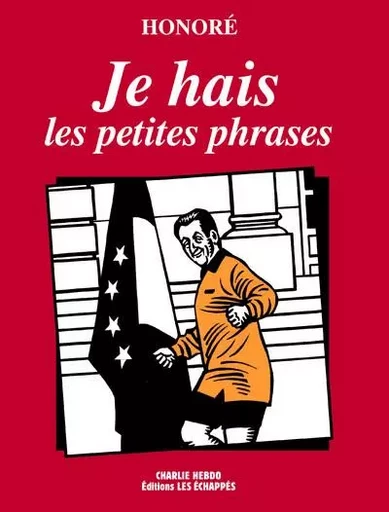 Je hais les petites phrases -  Honoré - Les echappes