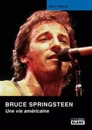 BRUCE SPRINGSTEEN Une vie américaine