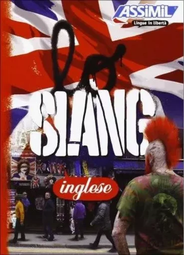 Lo slang inglese - Klaus Dahmann, Thomas Pusch - ASSIMIL