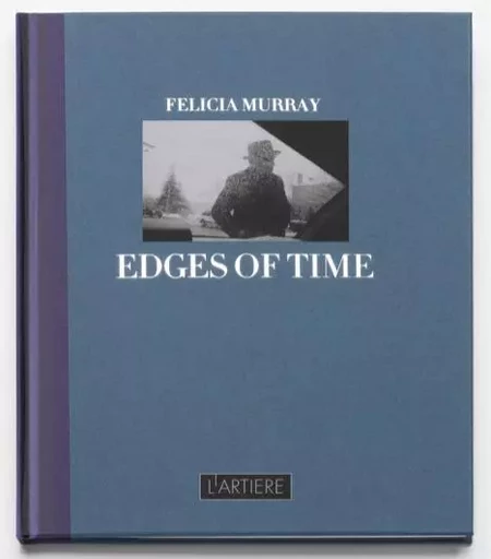 EDGES OF TIME -  FELICIA MURRAY - ARTIERE