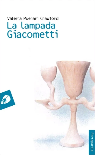 La lampada Giacometti - Valeria Puerari Crawford - PORTAPAROLE