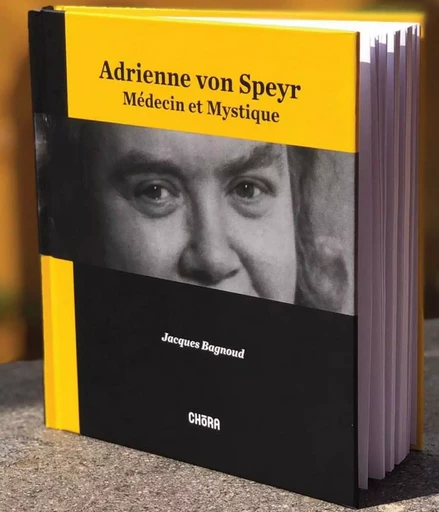 Adrienne Von Speyr - Jacques BAGOUD - EDITIONS CHORA