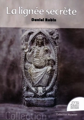 La lignée secrète - Daniel Robin - JMG EDITIONS