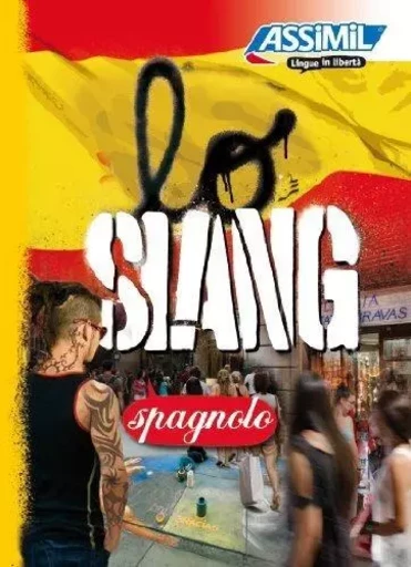 Lo slang spagnolo (guide) - Hans-Ingo Radatz - ASSIMIL