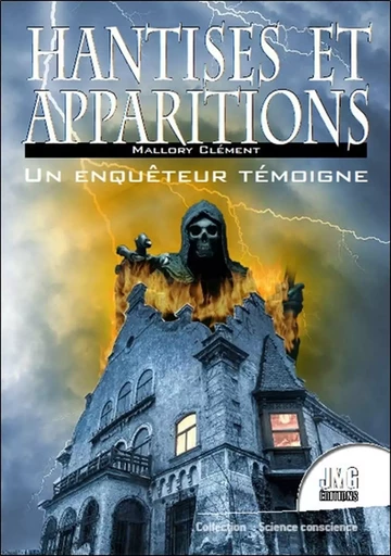 Hantises et apparitions - Un enquêteur témoigne - Mallory Clément - JMG EDITIONS