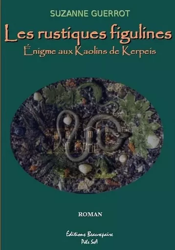 Les rustiques figulines-Énigme aux Kaolins de Kerpeis - GUERROT Suzanne - BEAUREPAIRE