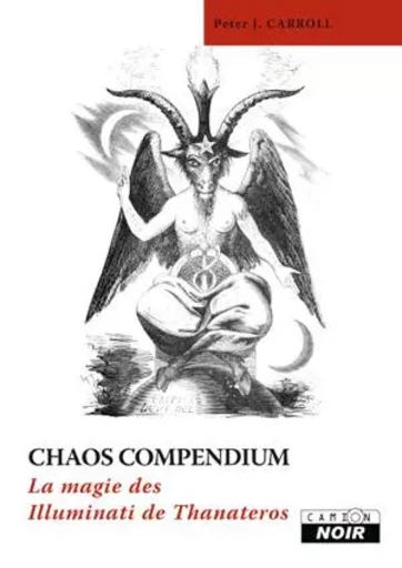 CHAOS COMPENDIUM La magie des Illuminati de Thanateros - Peter J. Carroll - CAMION BLANC