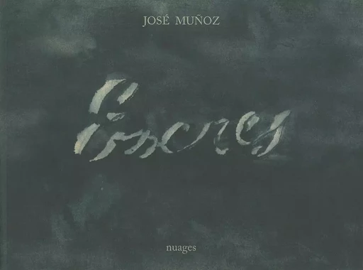 Encres - JOSÉ Muñoz - Nuages Éditions