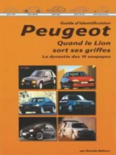 Guide d'identification Peugeot. Quand le lion sort ses griffes La dynastie des 16 soupapes 2e partie -  bellucci - BELLUCCI