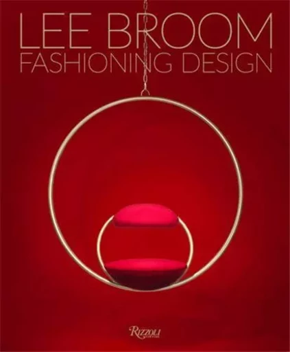 Lee Broom Fashioning Design /anglais -  SUNSHINE BECKY - RIZZOLI