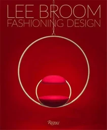 Lee Broom Fashioning Design /anglais