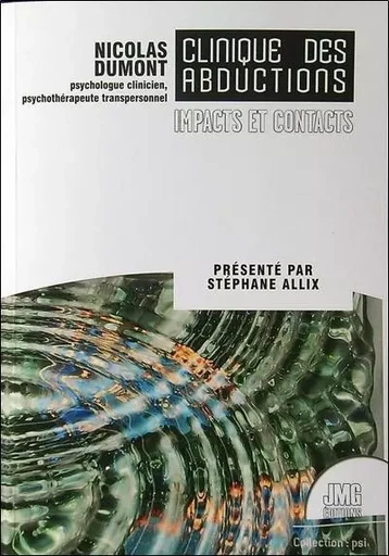 Clinique des Abductions - Impacts et contacts - Nicolas Dumont - JMG EDITIONS