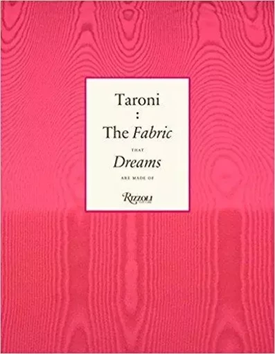 Taroni: The Fabric That Dreams Are Made Of /anglais -  - RIZZOLI