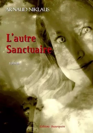 L'autre sanctuaire - Niklaus Arnaud - BEAUREPAIRE