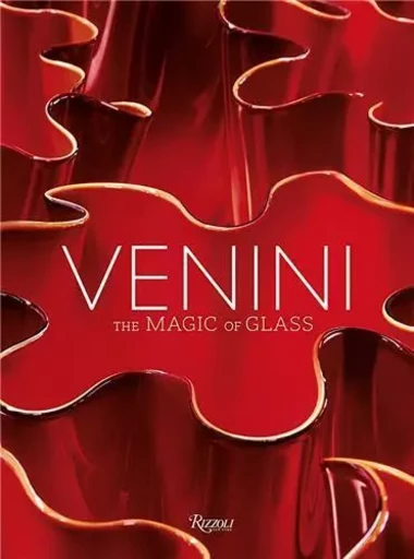 Venini The Art of Glass /anglais -  SALA FEDERICA - RIZZOLI