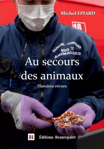 Au secours des animaux - Michel ÉPIARD - BEAUREPAIRE