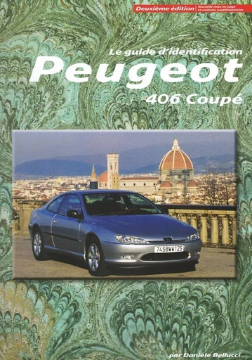 Guide d’identification Peugeot 406 coupé - daniele bellucci - BELLUCCI