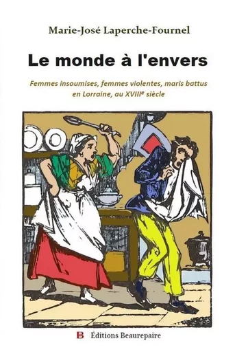 Le monde à l'envers - Marie-José Laperche-Fournel - BEAUREPAIRE