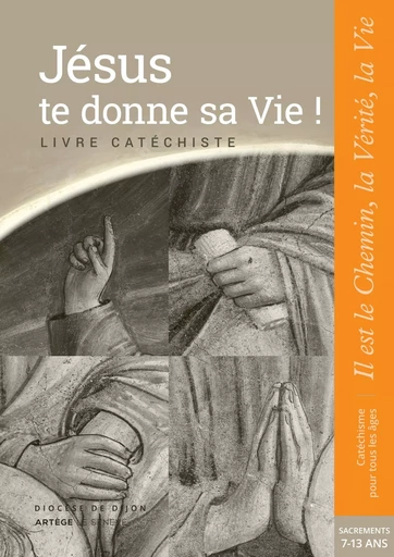 Jésus te donne sa Vie ! - préparation sacrements - Catéchiste -  Sdc Dijon - SENEVE