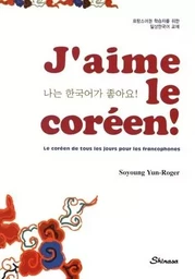 J'AIME LE COREEN - LE COREEN DE TOUS LES JOURS POUR LES FRANCOPHONES