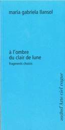 À l'ombre du clair de lune. Fragments choisis