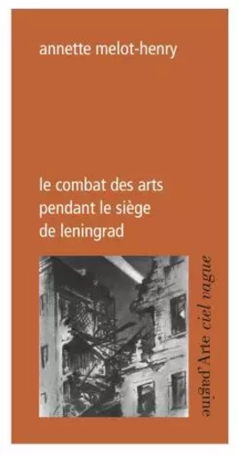 Le combat des arts pendant le siège de Leningrad - Annette Melot-Henry - Pagine d'Arte