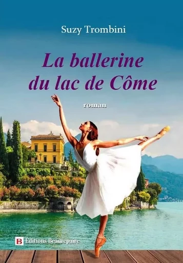 La ballerine du lac de Côme - Suzy TROMBINI - BEAUREPAIRE