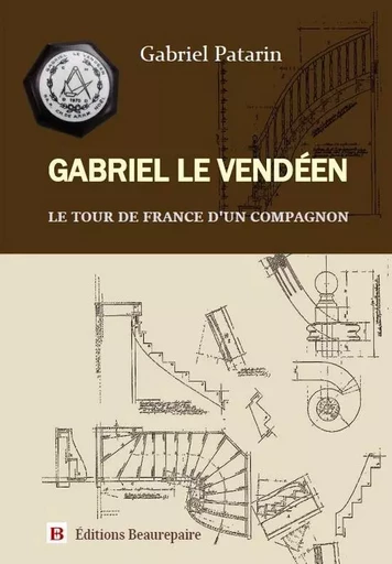 Gabriel le Vendéen - Gabriel Patarin - BEAUREPAIRE