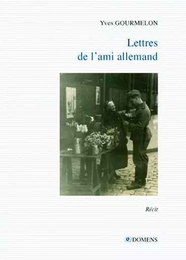 LETTRES DE L'AMI ALLEMAND - GOURMELON Yves - DOMENS