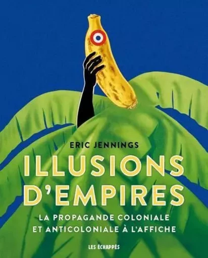 Illusions d'empires - Eric Thomas Jennings - Les echappes