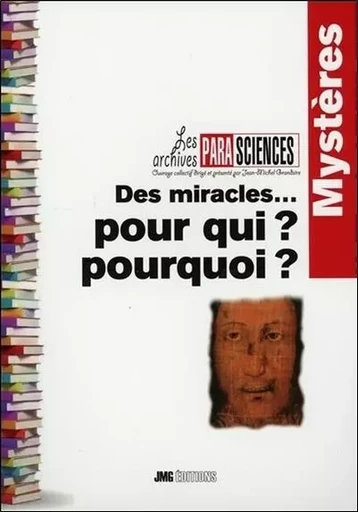 Des miracles... pour qui ? pourquoi ? - Jean-Michel Grandsire - JMG EDITIONS