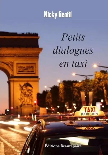 Petits dialogues en taxi - GENTIL Nicky - BEAUREPAIRE