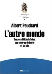 L'autre monde - Ses possibilités infinies, ses sphères de bonté et de joie