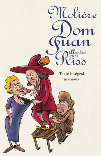 Dom Juan illustré par Riss -  Molière - Les echappes