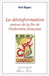 La désinformation autour de la fin de l'Indochine française