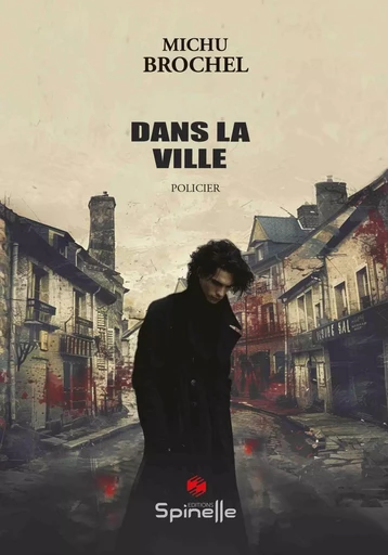 Dans la ville - Michu Brochel - SPINELLE