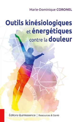 Outils kinésiologiques et énergétiques contre la douleur - Marie-Dominique Coronel - PIKTOS