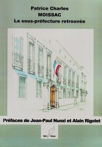 Moissac la sous prefecture retrouvée - Patrice Charles - MILLE PLUMES